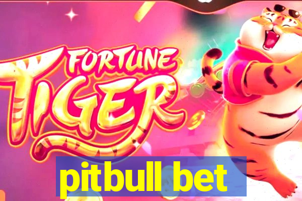 pitbull bet